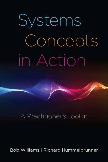 Book cover of: Systems Concepts in Action. By: Bob Williams