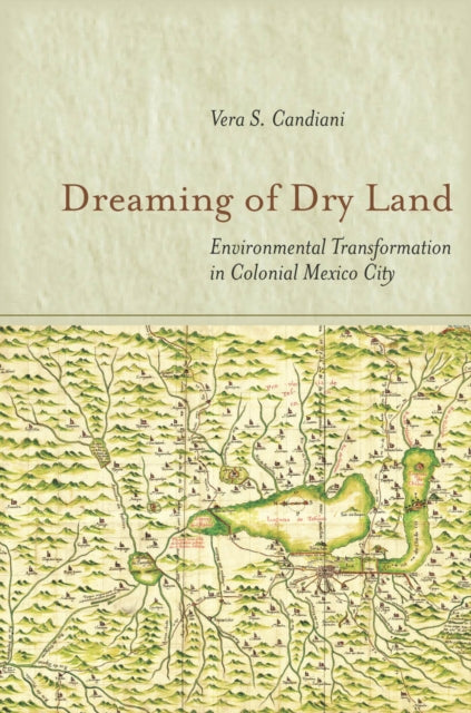Book cover of: Dreaming of Dry Land. By: Vera S. Candiani