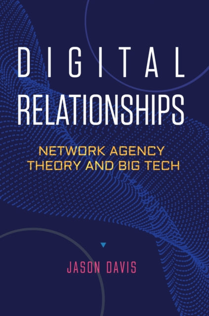 Book cover of: Digital Relationships. By: Jason Davis