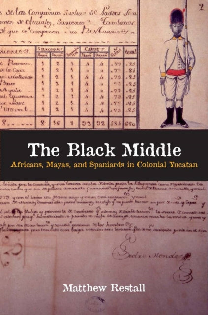 Book cover of: Black Middle. By: Matthew Restall