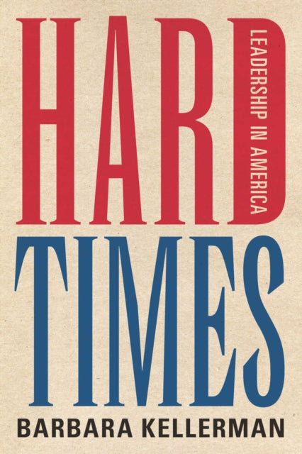Book cover of: Hard Times. By: Barbara Kellerman