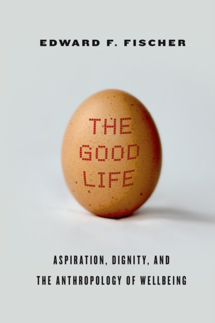 Book cover of: Good Life. By: Edward F. Fischer