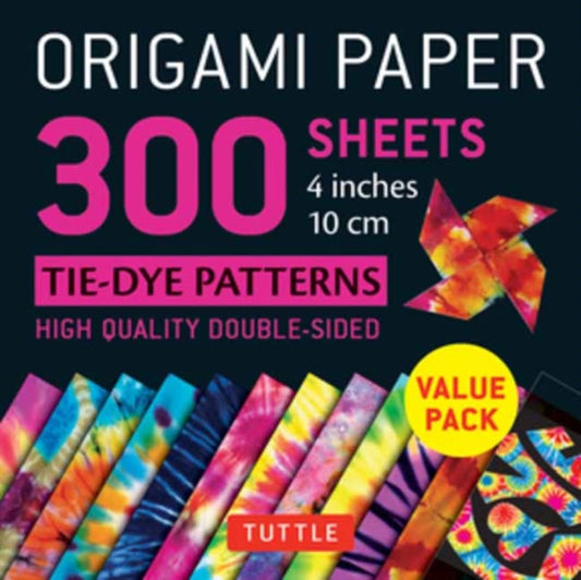 Book cover of: Origami Paper 300 sheets Tie-Dye Patterns 4" (10 cm). By: Tuttle Publishing Company Staff