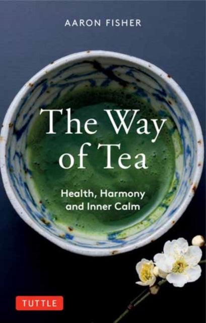 Book cover of: Way of Tea. By: Aaron Fisher