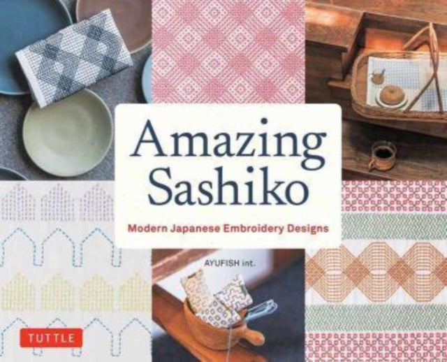 Book cover of: Amazing Sashiko. By: Ayufish AYUFISH int.