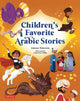 Children's Favorite Arabic Stories, Fables and Folk Tales from Across the Arabic Speaking World 9780804857062 Jehanne Moharram