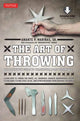 Art of Throwing, The Definitive Guide to Thrown Weapons Techniques [Instructional Video Download Included] 9780804859189 Marinas, Amante P., Sr.