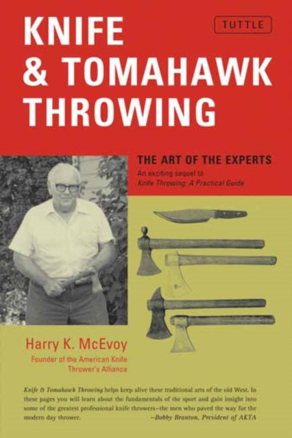 Knife & Tomahawk Throwing, The Art of the Experts 9780804859271 Harry K. McEvoy
