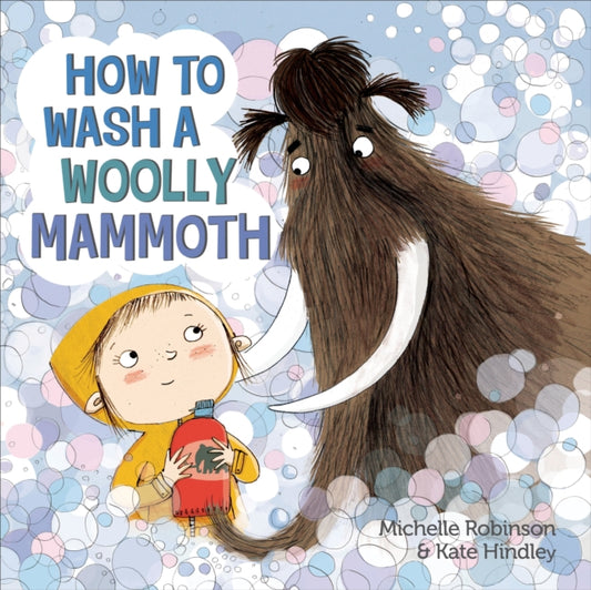 Book cover of: How to Wash a Woolly Mammoth. By: Michelle Robinson