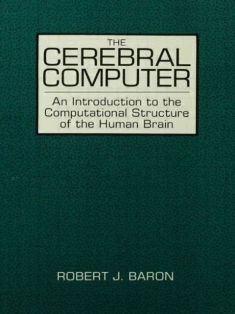 Book cover of: Cerebral Computer. By: Robert J. Baron