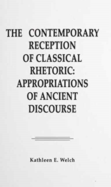 Book cover of: Contemporary Reception of Classical Rhetoric