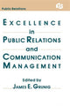 Book cover of: Excellence in Public Relations and Communication Management
