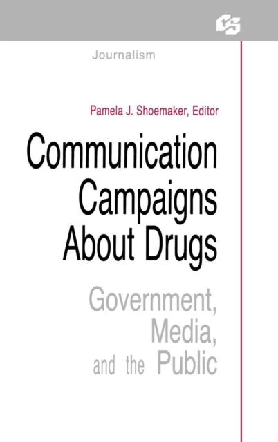 Book cover of: Communication Campaigns About Drugs. By: Pamela J. Shoemaker