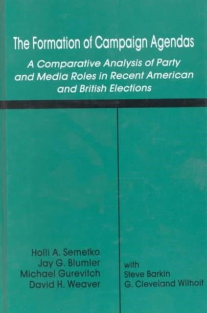 Book cover of: Formation of Campaign Agendas. By: Holli A. Semetko