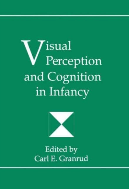 Book cover of: Visual Perception and Cognition in infancy