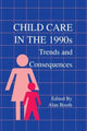 Book cover of: Child Care in the 1990s. By: Alan Booth