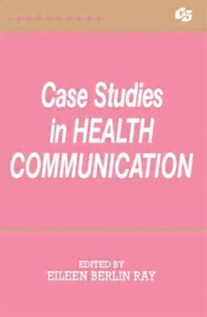 Case Studies in Health Communication