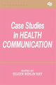 Book cover of: Case Studies in Health Communication