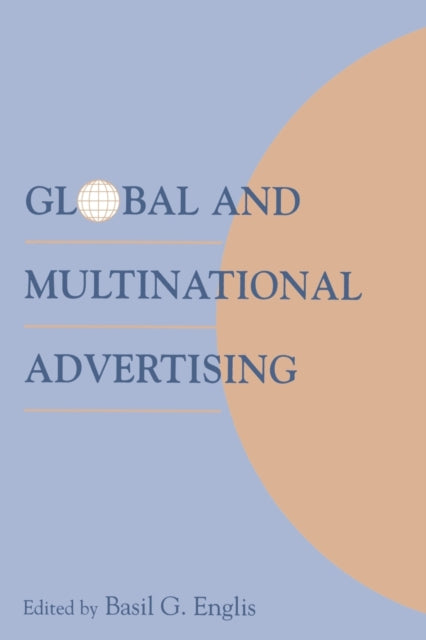 Book cover of: Global and Multinational Advertising. By: Basil G. Englis