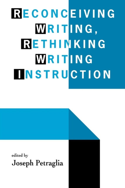 Book cover of: Reconceiving Writing, Rethinking Writing Instruction