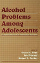 Book cover of: Alcohol Problems Among Adolescents