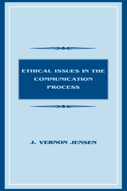 Book cover of: Ethical Issues in the Communication Process
