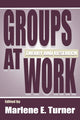 Book cover of: Groups at Work. By: Marlene E. Turner