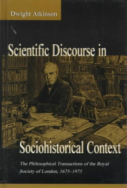 Book cover of: Scientific Discourse in Sociohistorical Context. By: Dwight Atkinson