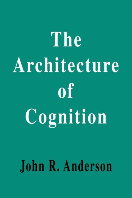 The Architecture of Cognition