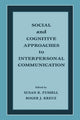 Book cover of: Social and Cognitive Approaches to Interpersonal Communication