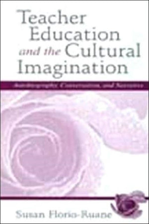 Teacher Education and the Cultural Imagination