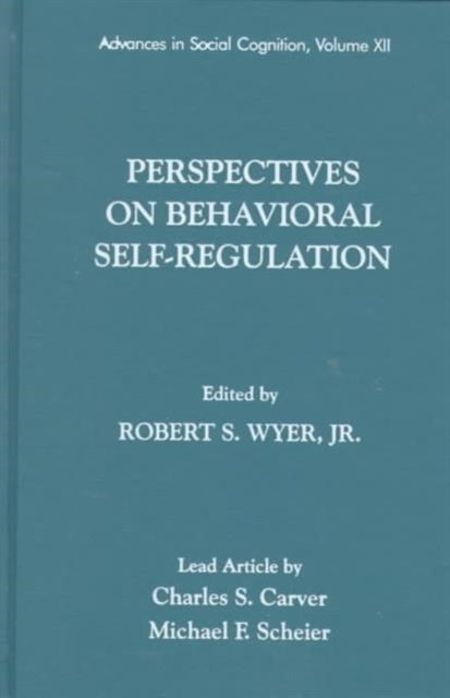 Book cover of: Perspectives on Behavioral Self-Regulation. By: Jr., Robert S. Wyer