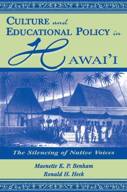 Book cover of: Culture and Educational Policy in Hawai'i. By: Ronald H. Heck