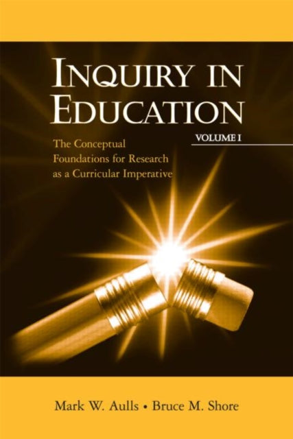 Book cover of: Inquiry in Education, Volume I. By: Mark W. Aulls