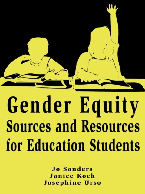 Book cover of: Gender Equity Sources and Resources for Education Students. By: Jo Sanders