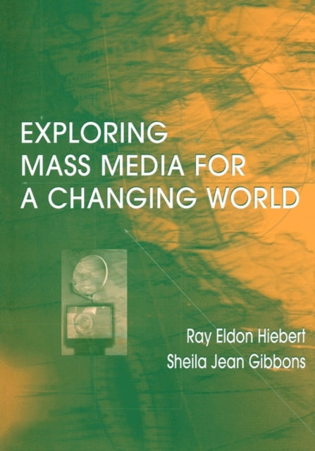Book cover of: Exploring Mass Media for A Changing World