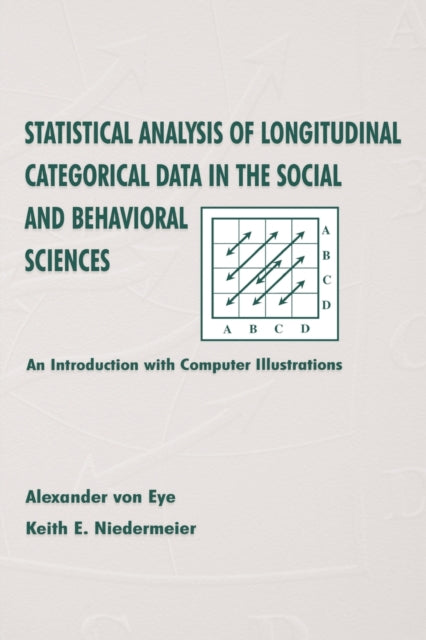 Book cover of: Statistical Analysis of Longitudinal Categorical Data in the Social and Behavioral Sciences. By: Alexander von Eye