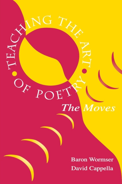 Book cover of: Teaching the Art of Poetry. By: Baron Wormser