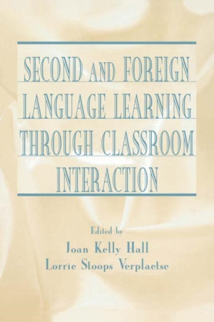Book cover of: Second and Foreign Language Learning Through Classroom Interaction