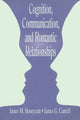 Book cover of: Cognition, Communication, and Romantic Relationships. By: James M. Honeycutt