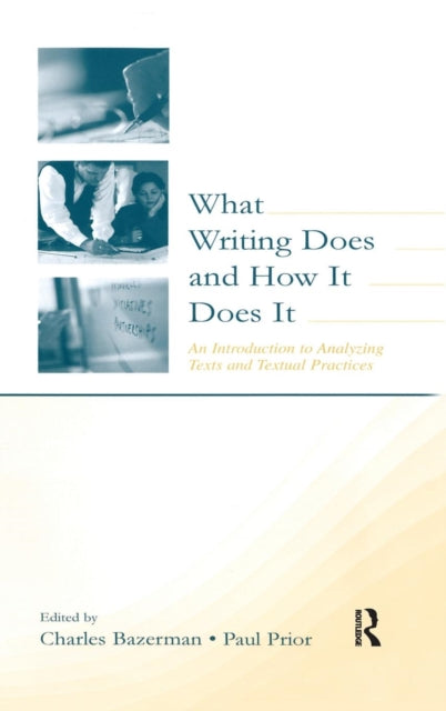 Book cover of: What Writing Does and How It Does It