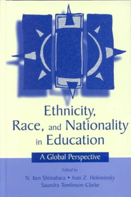 Book cover of: Ethnicity, Race, and Nationality in Education