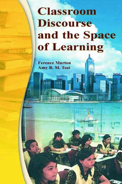 Book cover of: Classroom Discourse and the Space of Learning. By: Ference Marton