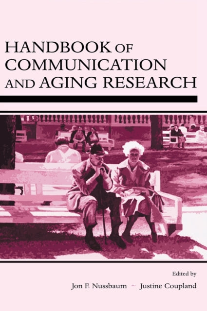Book cover of: Handbook of Communication and Aging Research