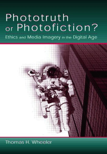 Book cover of: Phototruth Or Photofiction?. By: Thomas H. Wheeler