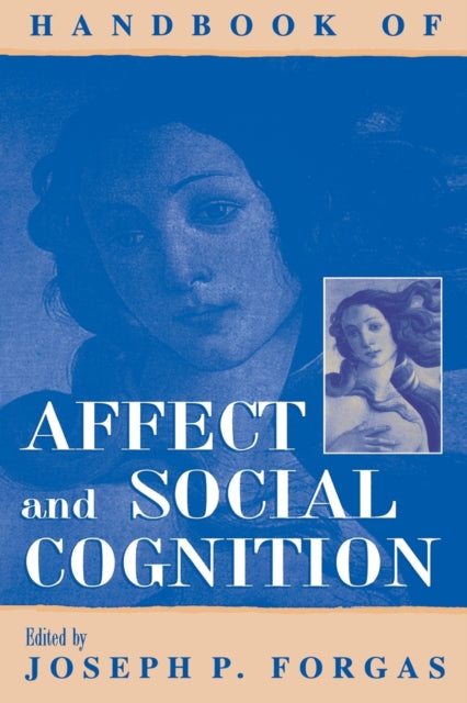 Book cover of: Handbook of Affect and Social Cognition. By: Joseph P. Forgas