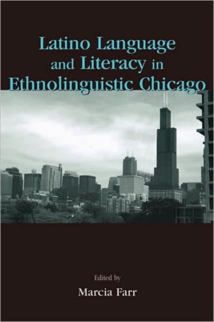 Book cover of: Latino Language and Literacy in Ethnolinguistic Chicago