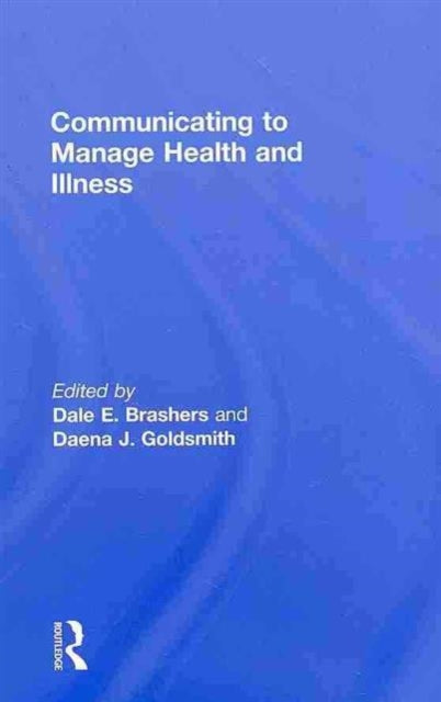 Book cover of: Communicating to Manage Health and Illness. By: Dale E. Brashers