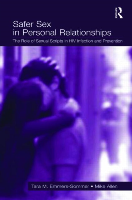 Book cover of: Safer Sex in Personal Relationships. By: Tara M. Emmers-Sommer