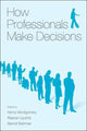 Book cover of: How Professionals Make Decisions